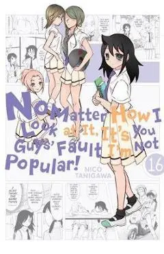 No Matter How I Look at It, It's You Guys' Fault I'm Not Popular!, Vol. 16 - Nico Tanigawa