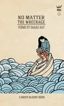 No Matter the Wreckage, Hardcover/Sarah Kay