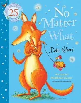 No Matter What. The Anniversary Edition, Board book/Debi Gliori