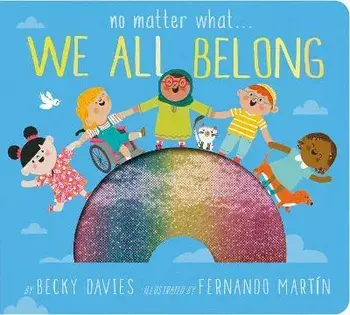 No Matter What . . . We All Belong, Board Books/Becky Davies