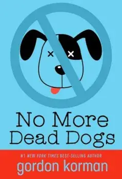 No More Dead Dogs (Repackage), Paperback/Gordon Korman