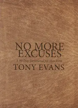 No More Excuses: A 90-Day Devotional for Men, Hardcover/Tony Evans