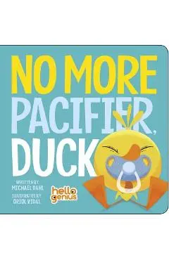 No More Pacifier, Duck - Michael Dahl
