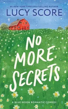 No More Secrets. A Small Town Opposites Attract Romcom, Paperback/Lucy Score