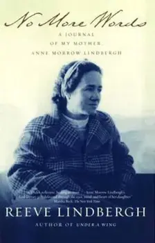 No More Words: A Journal of My Mother, Anne Morrow Lindbergh, Paperback/Reeve Lindbergh
