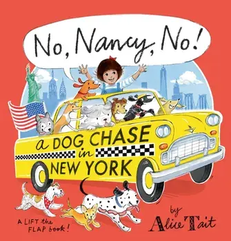 No, Nancy, No! A Dog Chase in New York, Hardback/Alice Tait