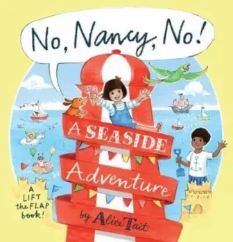 No, Nancy, No!: A Seaside Adventure, Hardback/Alice Tait