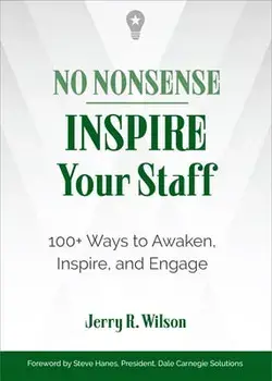 No Nonsense: Inspire Your Staff: 100 Ways to Awaken, Inspire, and Engage, Paperback/Jerry R. Wilson