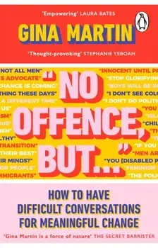 "No Offence, But...". How to have difficult conversations for meaningful change, Paperback/Gina Martin