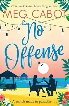 No Offense. escape to paradise with the perfect laugh out loud summer romcom, Paperback/Meg Cabot