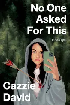 No One Asked for This: Essays, Paperback/Cazzie David