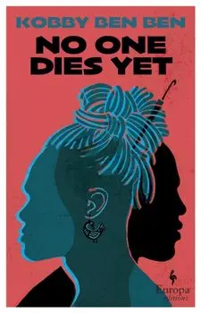 No One Dies Yet. "A bold and provocative debut from Ghana" (Guardian), Paperback/Kobby Ben Ben