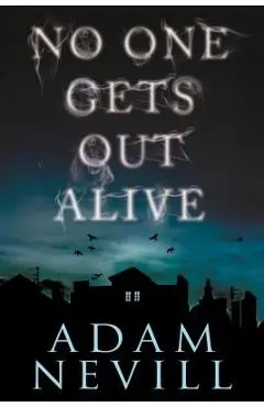 No One Gets Out Alive - Adam Nevill