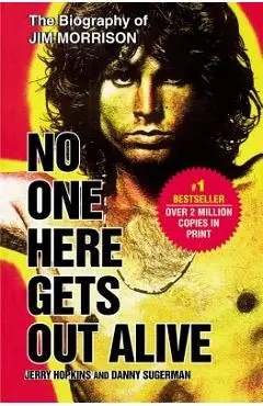 No One Here Gets Out Alive - Jerry Hopkins