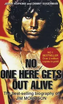 No One Here Gets Out Alive, Paperback/Jerry Hopkins