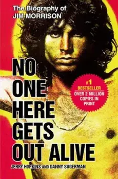 No One Here Gets Out Alive, Paperback/Jerry Hopkins