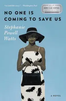 No One Is Coming to Save Us, Paperback/Stephanie Powell Watts
