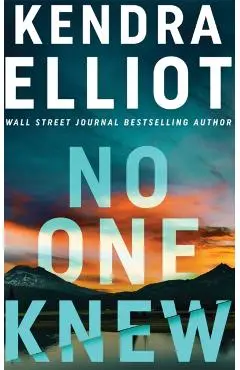 No One Knew - Kendra Elliot