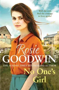 No One's Girl. A compelling saga of heartbreak and courage, Paperback/Rosie Goodwin
