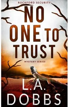 No One To Trust - L. A. Dobbs