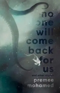 No One Will Come Back For Us - Premee Mohamed