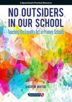 No Outsiders in Our School. Teaching the Equality Act in Primary Schools, Paperback/Andrew Moffat