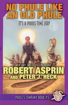 No Phule Like an Old Phule, Paperback/Robert Asprin