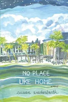 No Place Like Home, Paperback/Susan Wackerbarth