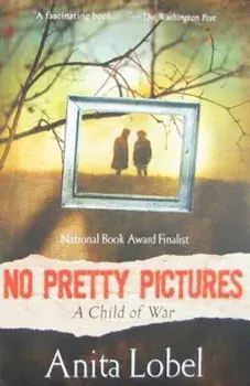 No Pretty Pictures: A Child of War, Paperback/Anita Lobel