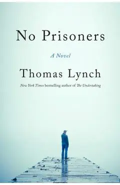 No Prisoners - Thomas Lynch