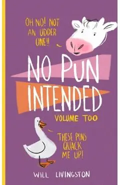 No Pun Intended: Volume Too - Will Livingston