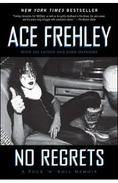 No Regrets: A Rock 'n' Roll Memoir - Ace Frehley
