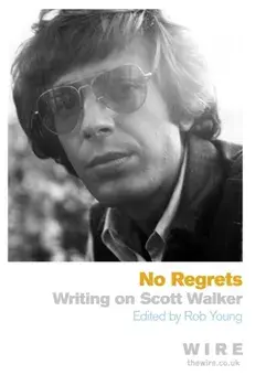 No Regrets. Writings on Scott Walker, Paperback/Rob Young