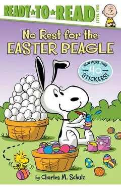 No Rest for the Easter Beagle - Charles M. Schulz