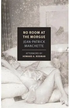No Room at the Morgue - Jean-patrick Manchette