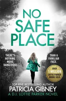 No Safe Place. A gripping thriller with a shocking twist, Paperback/Patricia Gibney
