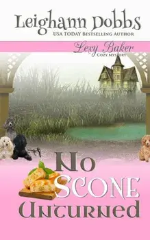 No Scone Unturned, Paperback/Leighann Dobbs