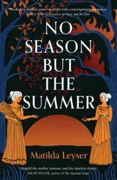 No Season but the Summer, Paperback/Matilda Leyser