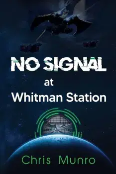 No Signal at Whitman Station, Paperback/Chris Munro