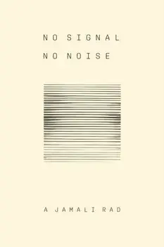 No Signal No Noise, Paperback/A Jamali Rad
