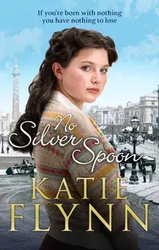 No Silver Spoon, Paperback/Katie Flynn