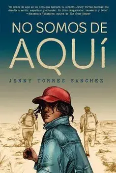 No Somos de Aquí / We Are Not from Here, Paperback/Jenny Torres Sánchez