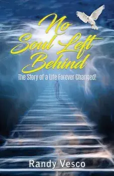 No Soul Left Behind: The Story of a Life Forever Changed!, Paperback/Randy Vesco