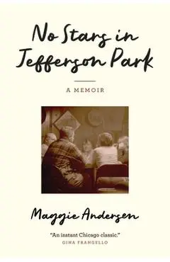 No Stars in Jefferson Park: A Memoir - Maggie Andersen