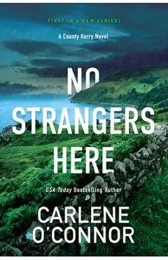 No Strangers Here: A Riveting Dark Irish Mystery - Carlene O'connor
