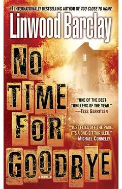 No Time for Goodbye: A Thriller - Linwood Barclay