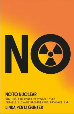 No To Nuclear - Linda Pentz Gunter