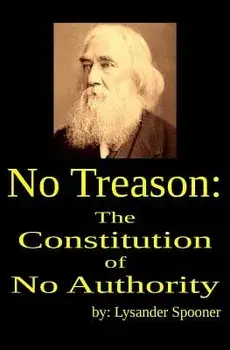 No Treason: The Constitution of No Authority, Paperback/Lysander Spooner