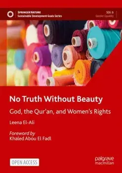No Truth Without Beauty. God, the Qur'an, and Women's Rights, 1st ed. 2022, Paperback/Leena El-Ali