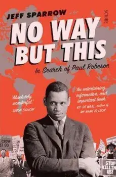 No Way But This, Paperback/Jeff Sparrow